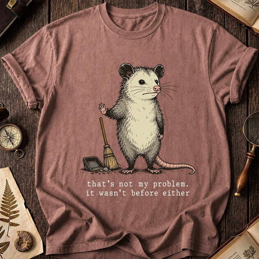 Not My Issue Possum T-Shirt product image 8