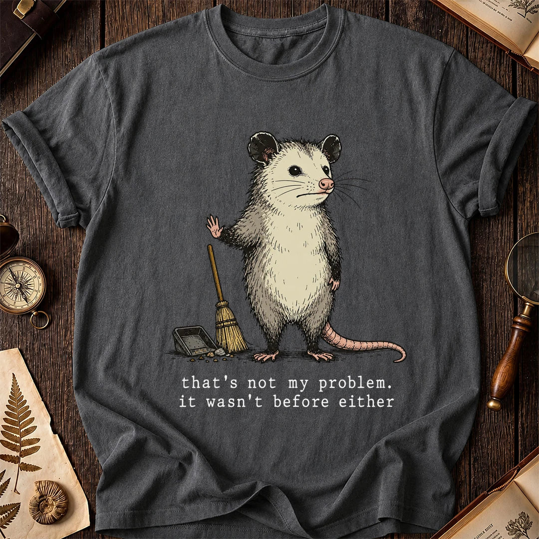 Not My Issue Possum T-Shirt product image 6