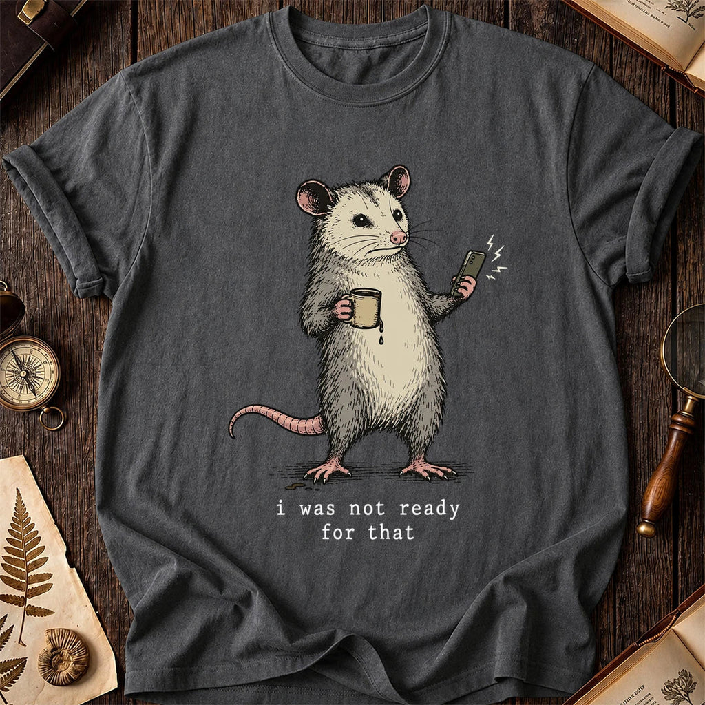 Not Ready Possum T-Shirt product image 6